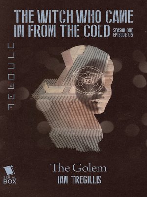 cover image of The Golem (The Witch Who Came In From the Cold Season 1 Episode 5)